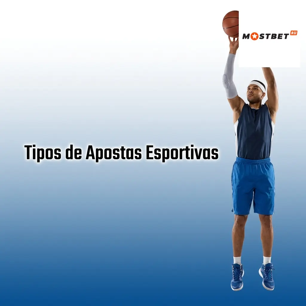 Tipos de apostas esportivas na Mostbet com mais de 30 modalidades, mercados ao vivo e odds competitivas